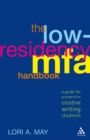 The Low-Residency MFA Handbook : A Guide for Prospective Creative Writing Students - eBook