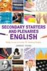 Secondary Starters and Plenaries: English : Creative activities, ready-to-use for teaching English - Book