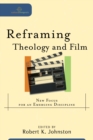 Reframing Theology and Film (Cultural Exegesis) : New Focus for an Emerging Discipline - eBook