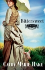 Bittersweet (California Historical Series Book #2) - eBook