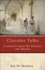 Cloister Talks : Learning from My Friends the Monks - eBook