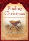Finding Christmas : Stories of Startling Joy and Perfect Peace - eBook
