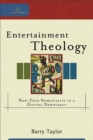 Entertainment Theology (Cultural Exegesis) : New-Edge Spirituality in a Digital Democracy - eBook