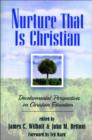 Nurture That Is Christian : Developmental Perspectives on Christian Education - eBook