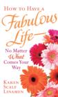 How to Have a Fabulous Life--No Matter What Comes Your Way - eBook