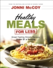 Healthy Meals for Less : Great-Tasting Simple Recipes Under $1 a Serving - eBook