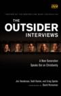 The Outsider Interviews : What Young People Think about Faith and How to Connect with Them - eBook