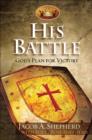 His Battle : God's Plan for Victory - eBook
