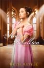 A Heart's Rebellion (London Encounters Book #2) : A Regency Romance - eBook