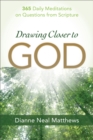 Drawing Closer to God : 365 Daily Meditations on Questions from Scripture - eBook