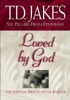 Loved by God (Six Pillars From Ephesians Book #1) : The Spiritual Wealth of the Believer - eBook