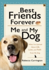 Best Friends Forever: Me and My Dog () : What I've Learned About Life, Love, and Faith From My Dog - eBook