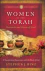 Women of the Torah (Ancient-Future Bible Study: Experience Scripture through Lectio Divina) : Matriarchs and Heroes of Israel - eBook