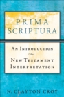 Prima Scriptura : An Introduction to New Testament Interpretation - eBook