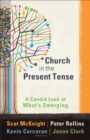 Church in the Present Tense (emersion: Emergent Village resources for communities of faith) : A Candid Look at What's Emerging - eBook