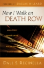 Now I Walk on Death Row : A Wall Street Finance Lawyer Stumbles into the Arms of A Loving God - eBook