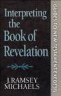 Interpreting the Book of Revelation (Guides to New Testament Exegesis) - eBook