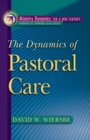The Dynamics of Pastoral Care (Ministry Dynamics for a New Century) - eBook