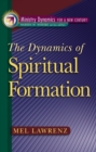 The Dynamics of Spiritual Formation (Ministry Dynamics for a New Century) - eBook