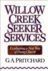 Willow Creek Seeker Services : Evaluating a New Way of Doing Church - eBook
