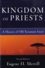 Kingdom of Priests : A History of Old Testament Israel - eBook