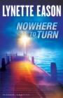 Nowhere to Turn (Hidden Identity Book #2) : A Novel - eBook