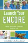 Launch Your Encore : Finding Adventure and Purpose Later in Life - eBook