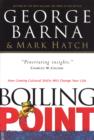 Boiling Point : How Coming Cultural Shifts Will Change Your Life - eBook