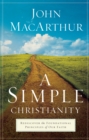 A Simple Christianity : Rediscover the Foundational Principles of Our Faith - eBook