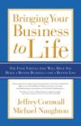Bringing Your Business to Life : The Four Virtues that Will Help You Build a Better Business and a Better Life - eBook