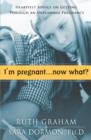 I'm Pregnant. . .Now What? - eBook