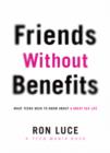 Friends without Benefits : What Teens Need to Know About a Great Sex LIfe - eBook