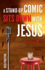 A Stand-Up Comic Sits Down with Jesus : A Devotional? - eBook
