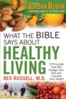 What the Bible Says About Healthy Living - eBook