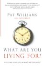 What Are You Living For? : Investing Your Life in What Matters Most - eBook