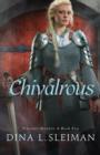 Chivalrous (Valiant Hearts Book #2) - eBook