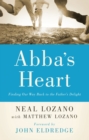 Abba's Heart : Finding Our Way Back to the Father's Delight - eBook