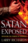 Satan Exposed : Defeating the Powers of Darkness - eBook