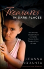 Treasures in Dark Places : One Woman, a Supernatural God and a Mission to the Toughest Part of India - eBook