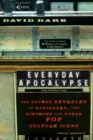 Everyday Apocalypse : The Sacred Revealed in Radiohead, The Simpsons, and Other Pop Culture Icons - eBook