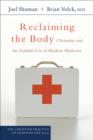 Reclaiming the Body (The Christian Practice of Everyday Life) : Christians and the Faithful Use of Modern Medicine - eBook