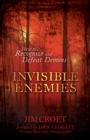 Invisible Enemies : How to Recognize and Defeat Demons - eBook