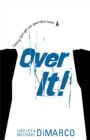 Over It : Getting Up and Moving On after Bad Stuff Happens - eBook