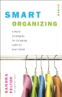 Smart Organizing : Simple Strategies for Bringing Order to Your Home - eBook