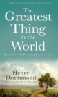 The Greatest Thing in the World : Experience the Enduring Power of Love - eBook
