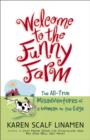 Welcome to the Funny Farm : The All-True Misadventures of a Woman on the Edge - eBook