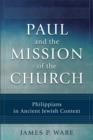 Paul and the Mission of the Church : Philippians in Ancient Jewish Context - eBook