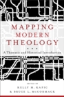 Mapping Modern Theology : A Thematic and Historical Introduction - eBook