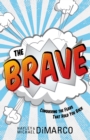 The Brave : Conquering the Fears That Hold You Back - eBook