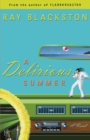A Delirious Summer (Flabbergasted Trilogy Book #2) : A Novel - eBook